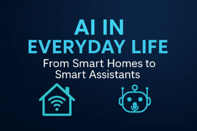 AI IN EVERYDAY LIFE